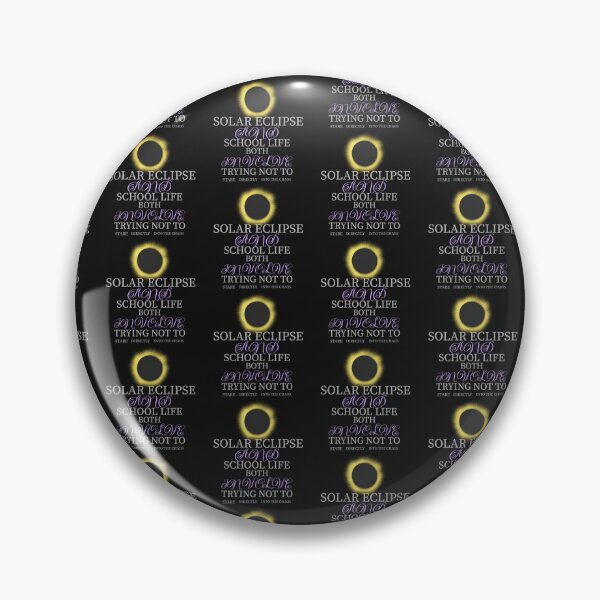 Item preview, Cute, Solar eclipses and school life: both involve trying not to stare directly into the chaos. designed and sold by NeaftyFinds.