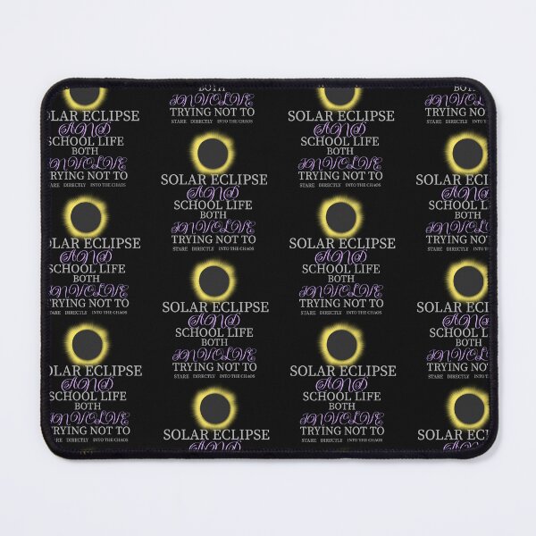 Item preview, Cute, Solar eclipses and school life: both involve trying not to stare directly into the chaos. designed and sold by NeaftyFinds.