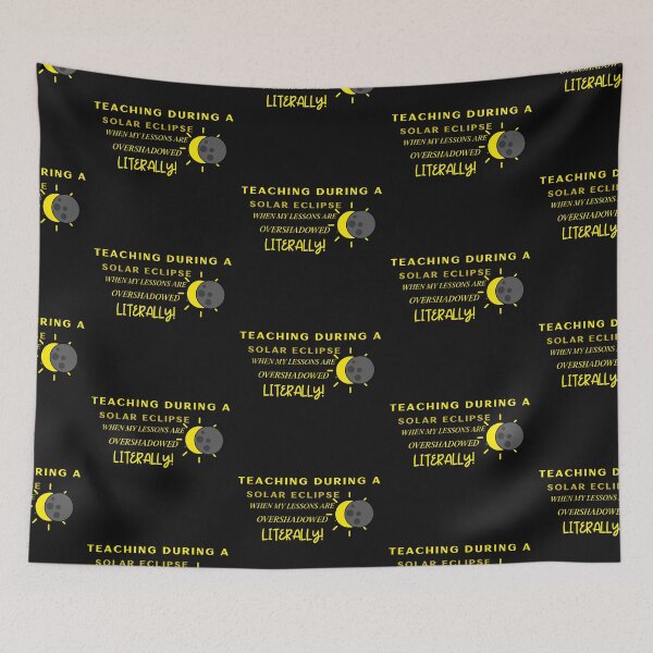 Item preview, Funny, Teaching during a solar eclipse: when my lessons are overshadowed, literally. designed and sold by NeaftyFinds.