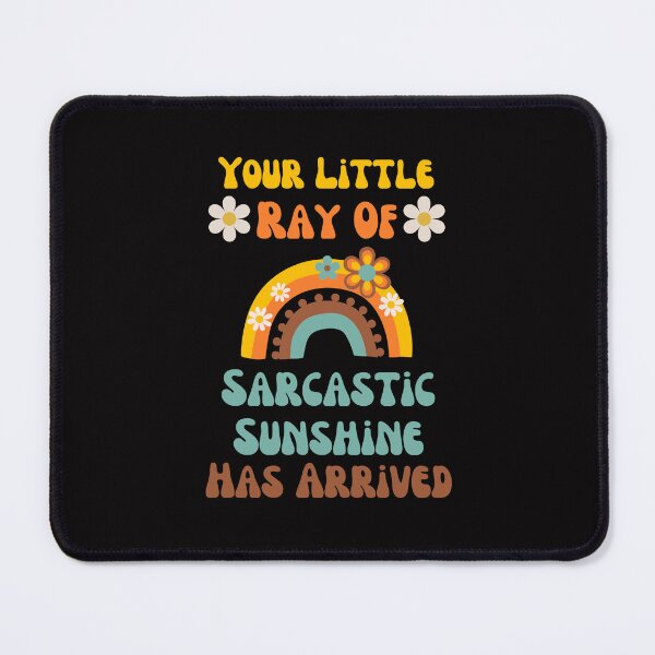 Item preview, Your Little Ray Of Sarcastic Sunshine Has Arrived Funny designed and sold by MagicSD Designs.