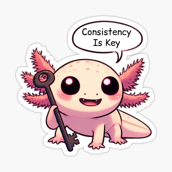 Item preview, Consistency Is Key: Cute Axolotl designed and sold by LemuellTrends.