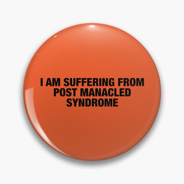 Item preview, I am suffering from post manacled syndrome designed and sold by FandomPlanet.