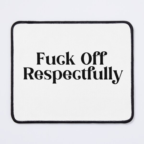 Item preview, fuck off respectfully designed and sold by pnkrose.