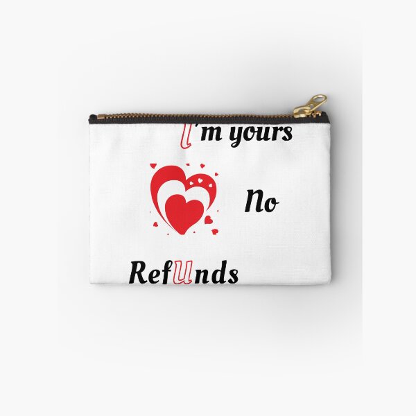 Item preview, I'm yours No Refunds - Valentines designed and sold by Ruthrasankar.