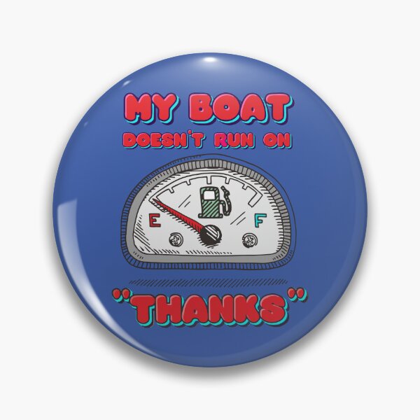 Item preview, My Boat Doesn't Run On "Thanks" designed and sold by GR8DZINE.