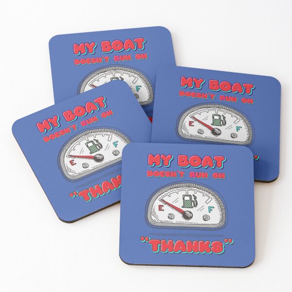 Item preview, My Boat Doesn't Run On "Thanks" designed and sold by GR8DZINE.