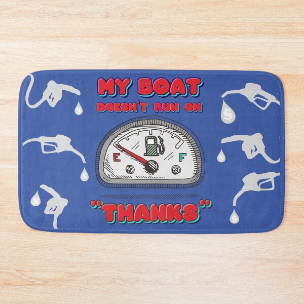 Item preview, My Boat Doesn't Run On "Thanks" designed and sold by GR8DZINE.