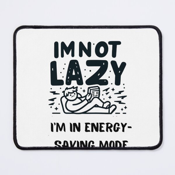 Item preview, Effortless Energy: Embracing My Energy-Saving Mode designed and sold by MrGraffo.