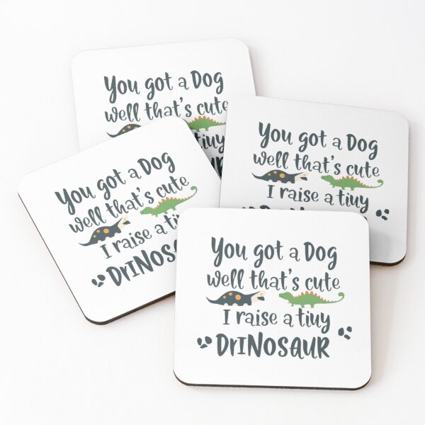 Item preview, You Got A Dog Well That's Cute I Raise A Tiny Dinosaur designed and sold by BYTRINOOO.