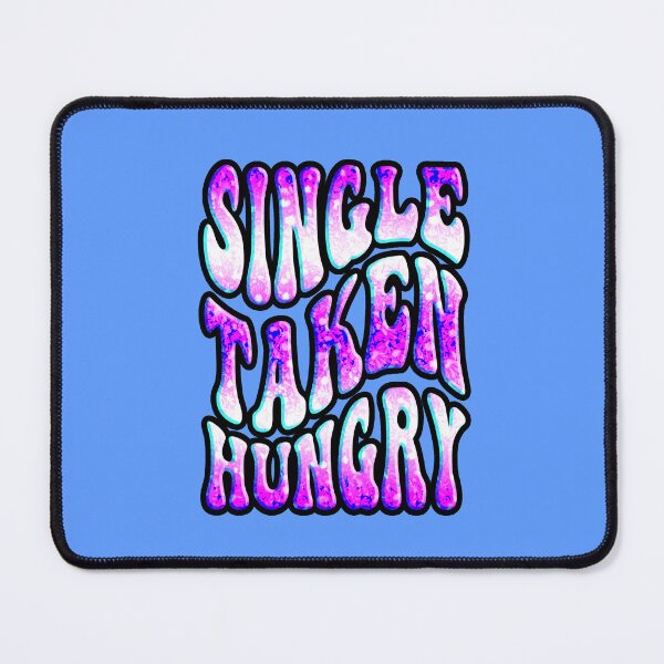 Item preview, Single Taken Hungry Funny, Valentines Day designed and sold by creativerooney.