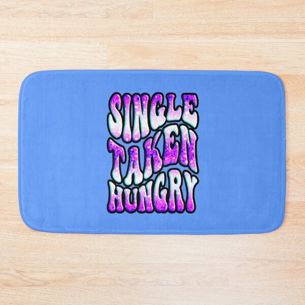 Item preview, Single Taken Hungry Funny, Valentines Day designed and sold by creativerooney.