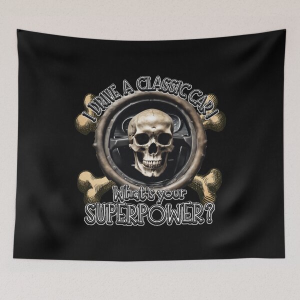Item preview, Skull and Cross Bones - I DRIVE A CLASSIC CAR, whats your SuperPower? designed and sold by Michael van der Hoorn.