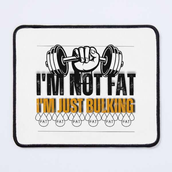 Item preview, i'm not fat i'm just bulking designed and sold by Thespacerocket.