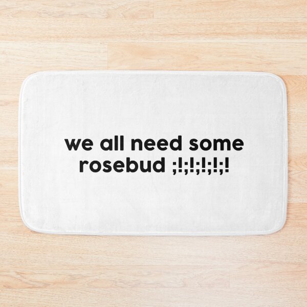 Item preview, We need rosebud designed and sold by CloverFi.
