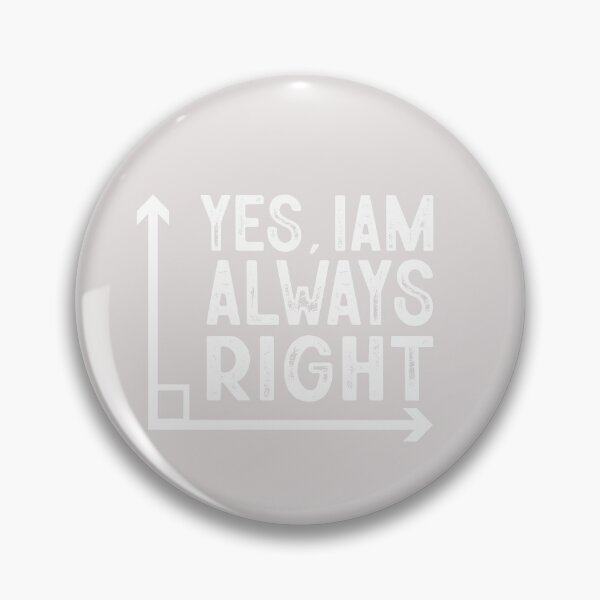 Item preview, Yes I Am Always Right Funny Right Angle Vintage Math Lovers designed and sold by roboartpixel.
