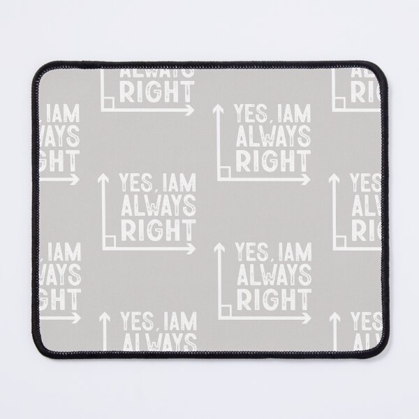 Item preview, Yes I Am Always Right Funny Right Angle Vintage Math Lovers designed and sold by roboartpixel.