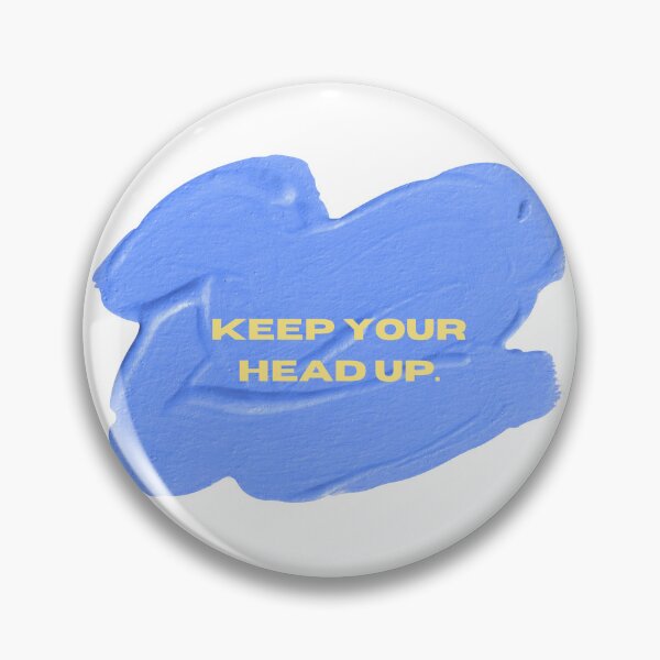 Item preview, Keep Your Head Up – Blue Paint designed and sold by matchalattextrafoam.