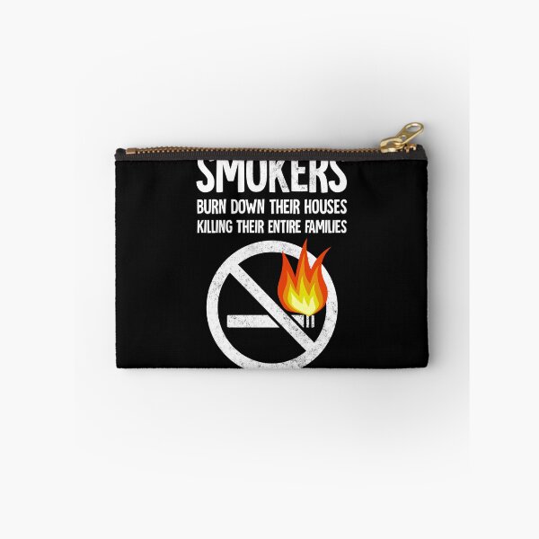 Item preview, smokers burn down their houses killing their entire families designed and sold by HorizonDesignz.