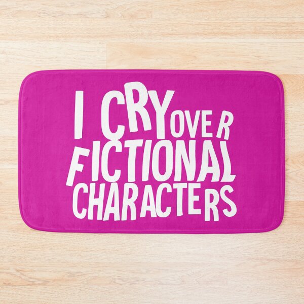 Item preview, I cry over fictional characters designed and sold by HorizonDesignz.