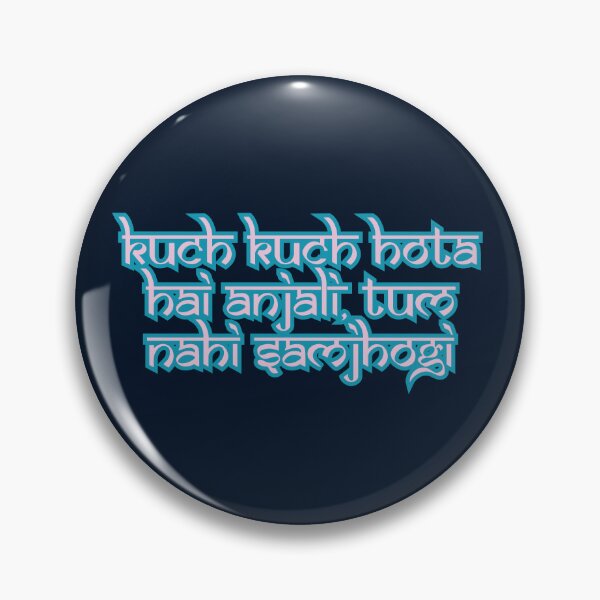 Item preview, SRK Iconic Dialogue: Kuch Kuch Hota Hai Anjali, Tum Nahi Samjhogi. designed and sold by RvinJo8.