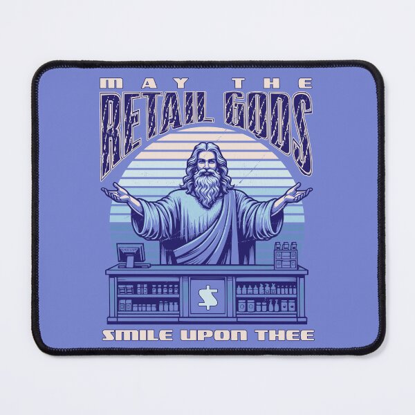 Item preview, May the Retail Gods Smile Upon Thee Customer Service Worker Humor designed and sold by CRHPOD20.