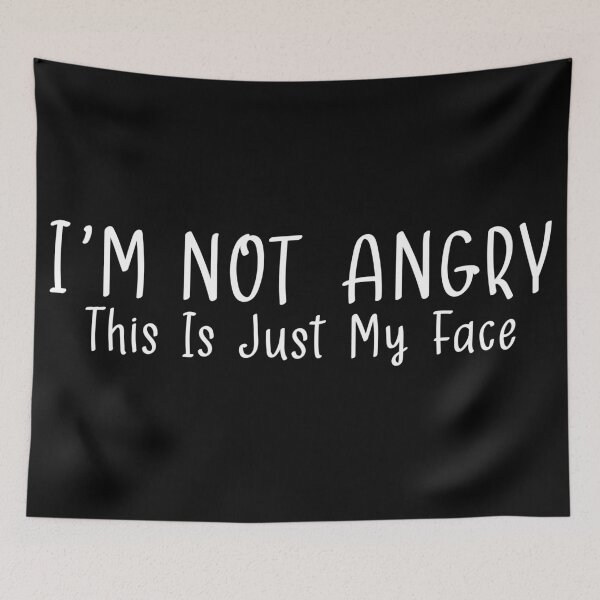 Item preview, I'm Not Angry This Is Just My Face  designed and sold by Hairball-Pets.
