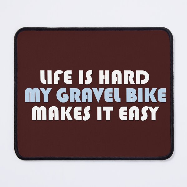 Item preview, Life is hard my gravel bike makes it easy white blue designed and sold by Gravelymas.