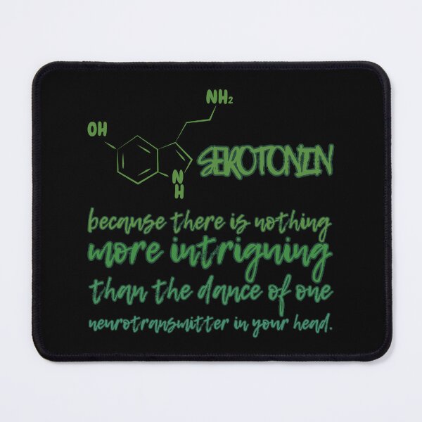 Item preview, SEROTONIN - because there is nothing more intrigning than the dance of one neurotransmitter in your head. designed and sold by UnCoverDesign.