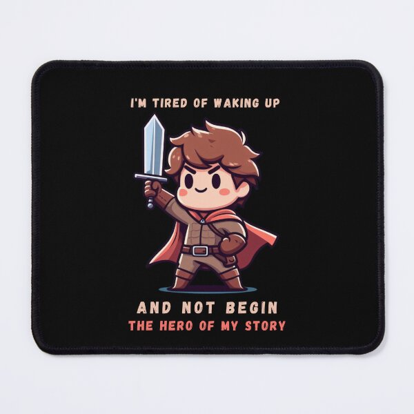Item preview, I'm Tired of Waking Up and Not Being the Hero of My Story designed and sold by Azrora.