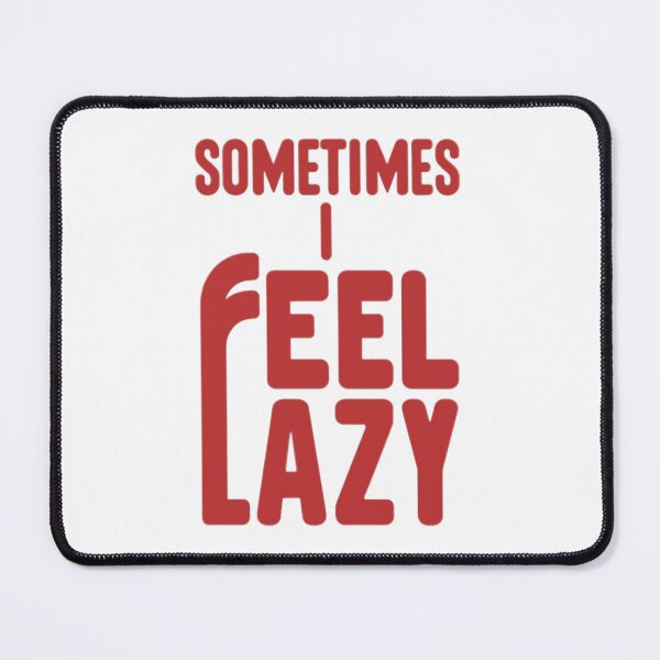Item preview, Sometimes I Feel Lazy designed and sold by Gentle40Winks.