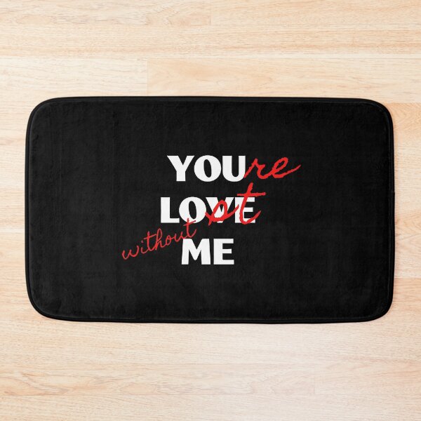 Item preview, You Love Me, You Are Lost Without Me, Funny Gift For Lovers designed and sold by Amazing-Kortez.