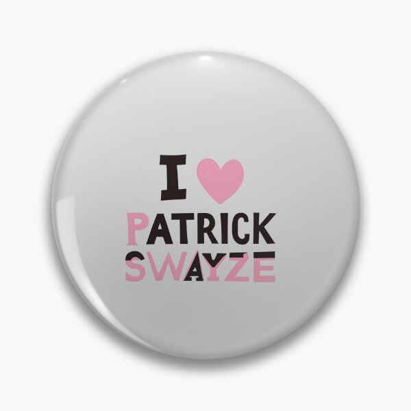 Item preview, I Love Patrick Swayze designed and sold by Itsheartshop.