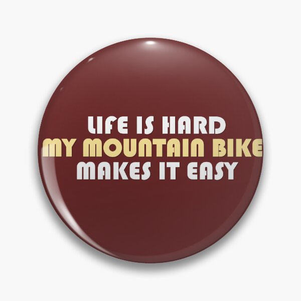 Artikelvorschau, Das Leben ist hart, mein Mountainbike macht es einfach, klar entworfen und verkauft von Gravelymas.