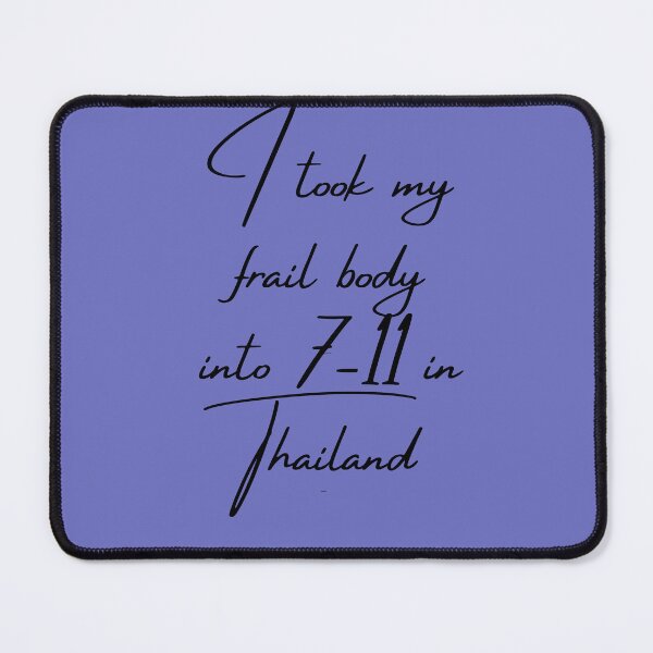 Item preview, I took my frail body into 7-11 in Thailand designed and sold by PentagonDesign.