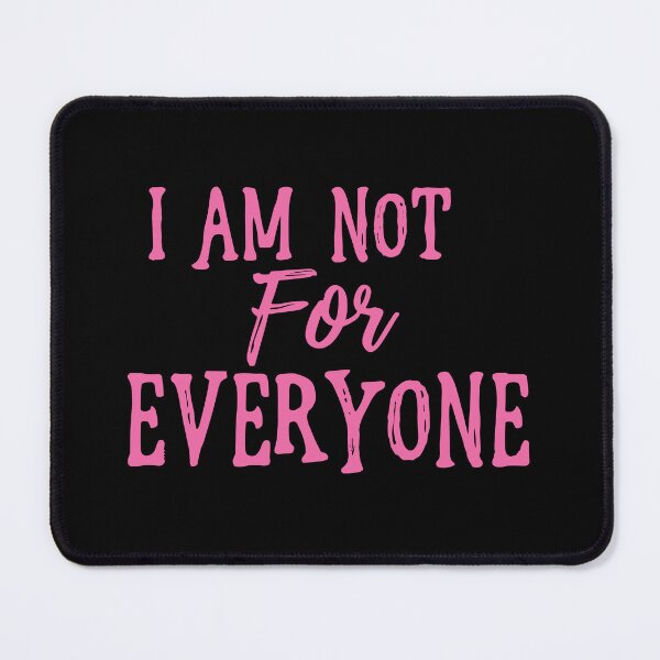 Item preview, I Am Not For Everyone - Hot Pink Text On Black designed and sold by SorryFrog.