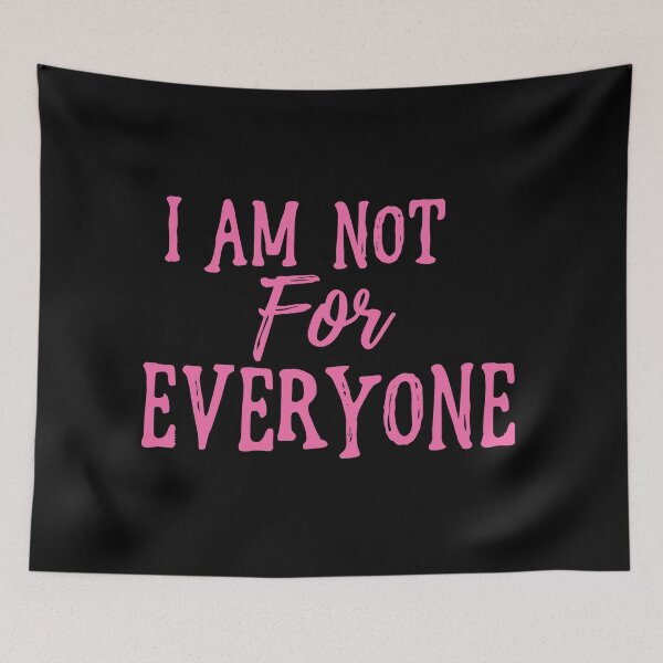 Item preview, I Am Not For Everyone - Hot Pink Text On Black designed and sold by SorryFrog.