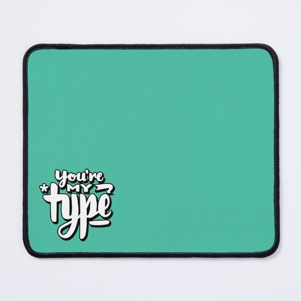 Item preview, You’re my type designed and sold by brggr.