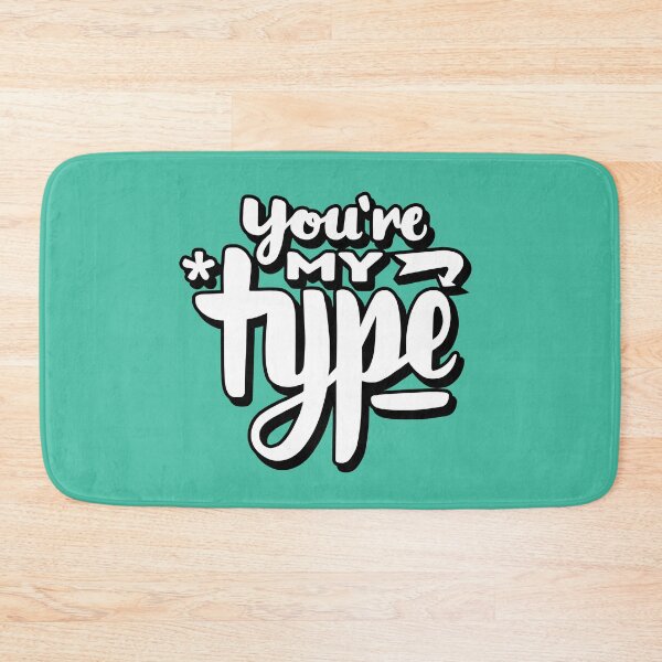 Item preview, You’re my type designed and sold by brggr.