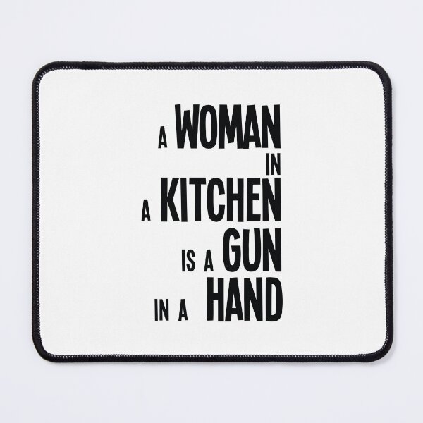 Item preview, A Woman in Every Kitchen is a Gun in Hand designed and sold by Hirokaa.