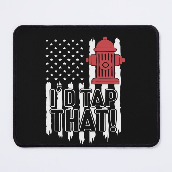 Item preview, I'd Tap That Fire Hydrant US Flag | Funny Firefighter Adult  designed and sold by Pitchou07.