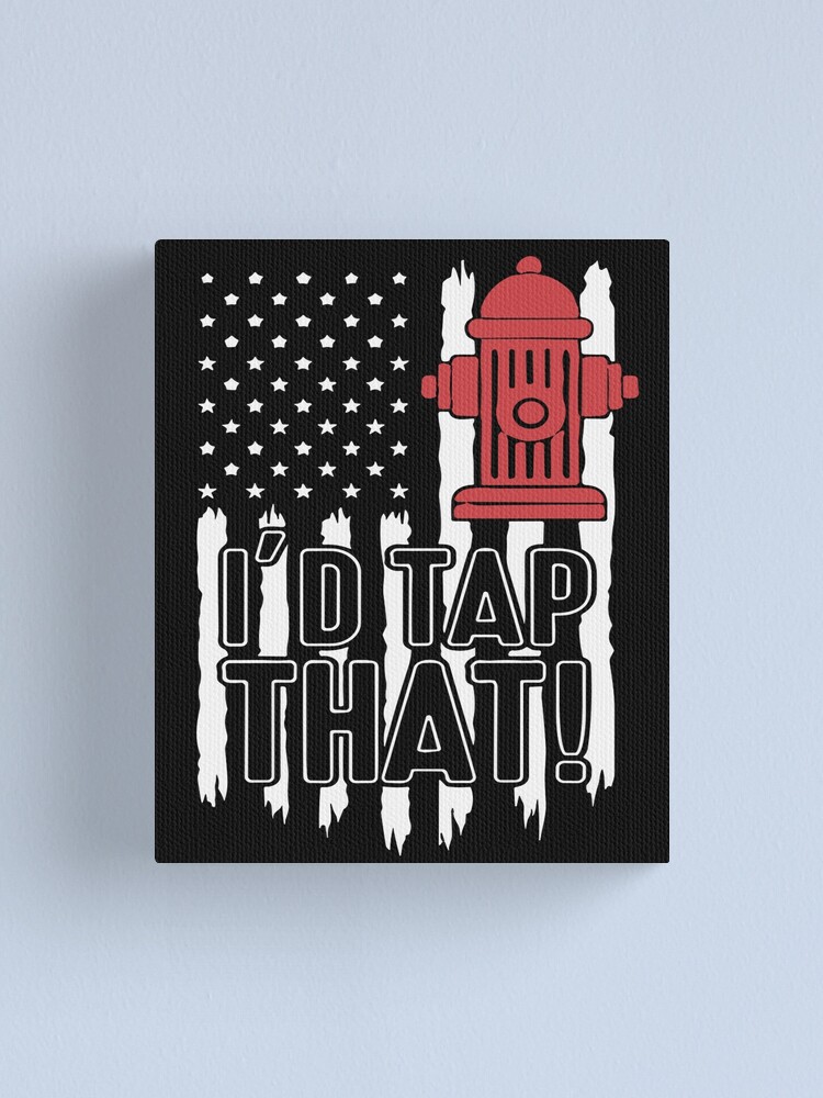 I'd Tap That Funny Firefighter Hydrant Usa Flag Premium Tee