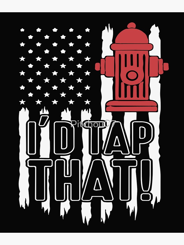 I'd Tap That Funny Firefighter Hydrant Usa Flag Premium Tee