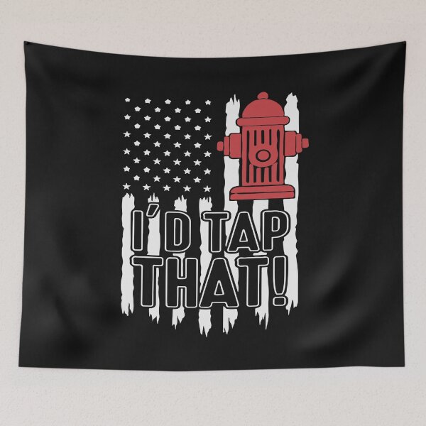Item preview, I'd Tap That Fire Hydrant US Flag | Funny Firefighter Adult  designed and sold by Pitchou07.
