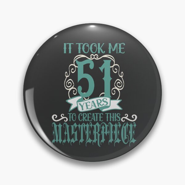 Item preview, It took me 51 years to create this Masterpiece designed and sold by giftfromheart.