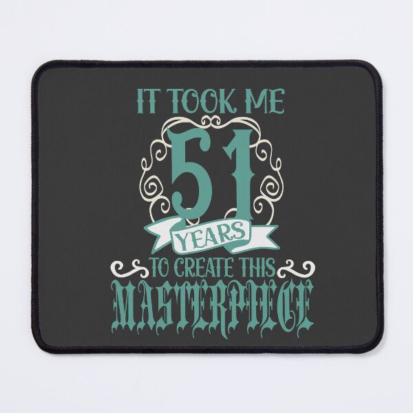 Item preview, It took me 51 years to create this Masterpiece designed and sold by giftfromheart.