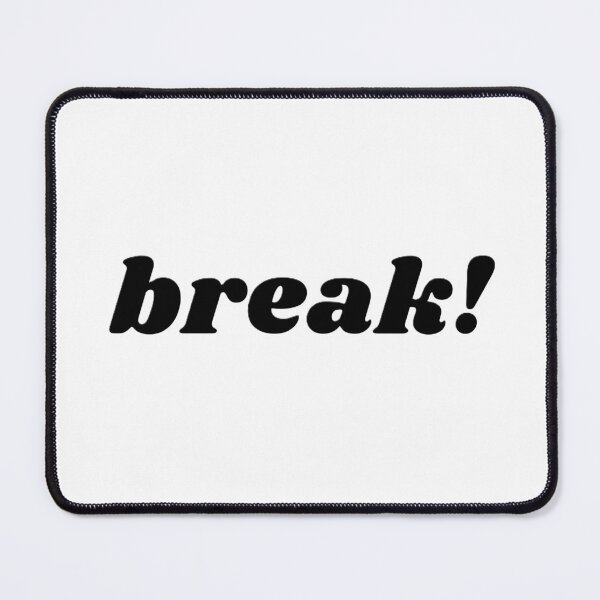 Item preview, break! cant catch a break, need a break designed and sold by EMMonovi.