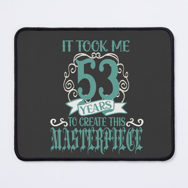 Item preview, It took me 53 years to create this Masterpiece designed and sold by giftfromheart.