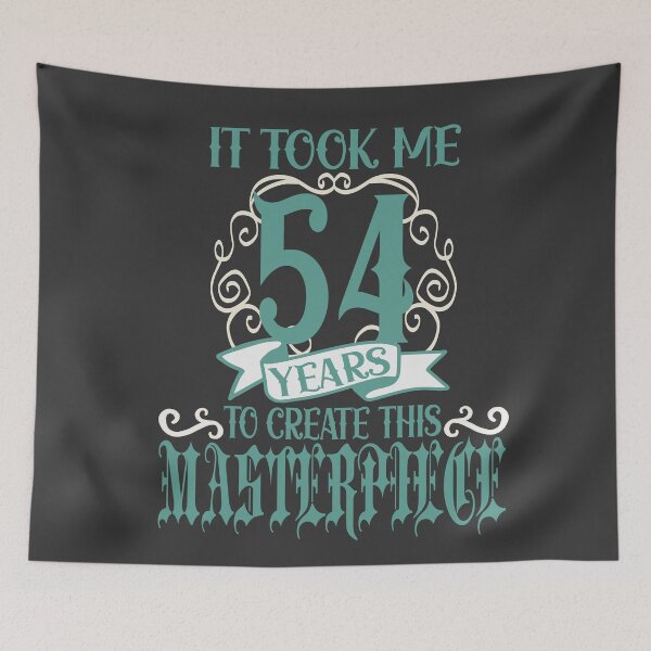 Item preview, It took me 54 years to create this Masterpiece designed and sold by giftfromheart.