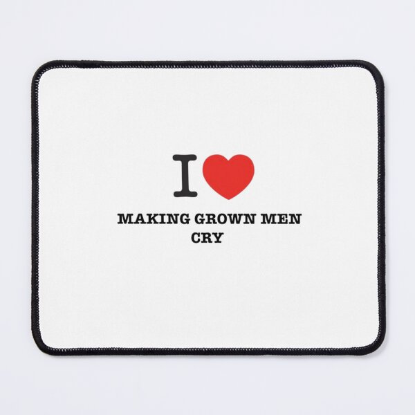 Item preview, I heart making grown men cry designed and sold by BabblingCow.