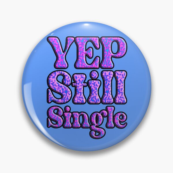 Item preview, Yep Still Single, Funny Valentines Day designed and sold by creativerooney.